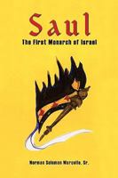 Saul: First Monarch of Israel 0615293859 Book Cover