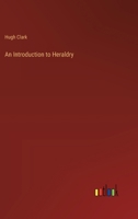 An Introduction to Heraldry 336819626X Book Cover