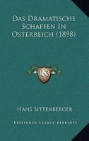 Das Dramatische Schaffen in �sterreich (Classic Reprint) 1160359431 Book Cover