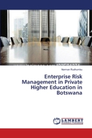 Enterprise Risk Management in Private Higher Education in Botswana 3659552585 Book Cover
