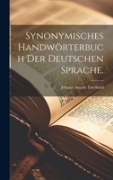 Synonymisches Handwörterbuch der Deutschen Sprache 1022329618 Book Cover