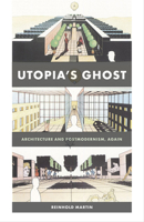 Utopia’s Ghost: Architecture and Postmodernism, Again 0816669635 Book Cover