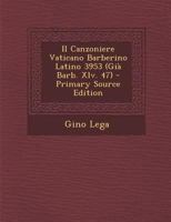 Il Canzoniere Vaticano Barberino Latino 3953 (Già Barb. Xlv. 47) 1142604012 Book Cover