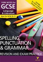 English Language and Literature Spelling, Punctuation and Grammar Revision and Exam Practice: York Notes for GCSE Everything You Need to Catch Up, Stu 1292186313 Book Cover