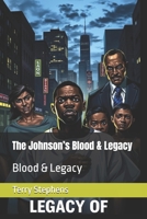 The Johnson’s Blood & Legacy: Blood & Legacy B0DVRBQPRS Book Cover