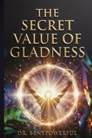 THE SECRET VALUE OF GLADNESS B0GQX9WCFH Book Cover