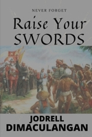 Raise Your Swords B08S8JDJVK Book Cover
