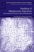 Handbook of Metaheuristic Algorithms: From Fundamental Theories to Advanced Applications 0443191085 Book Cover