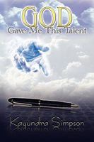 God Gave Me This Talent 1450050573 Book Cover