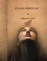 Pulizia spirituale: Un manuale di protezione psichica (Italian Edition) B0CMQYJ946 Book Cover