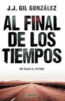 Al Final de Los Tiempos 8493813907 Book Cover