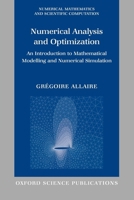 Numerical Analysis and Optimization: An Introduction to Mathematical Modelling and Numerical Simulation (Numerical Mathematics and Scientific Computation) 0199205221 Book Cover