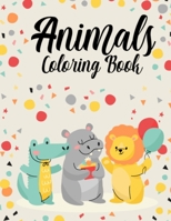 Animals Coloring Book: Fun Activity Baby Animal Coloring Book for Kids, Toddlers, Boys, & Girls - Large 8.5x11 Inch Animals Coloring Pages for Women & Men, Animal Coloring Books Gift for Daughter 1673031072 Book Cover