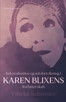 Selvrealisation og selvfortolkning i Karen Blixens forfatterskab 8728125169 Book Cover