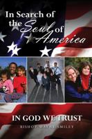 In Search of the Soul of America: In God We Trust 143490251X Book Cover