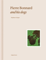 Pierre Bonnard and His Dogs (Amigos Forever) 2376661137 Book Cover