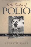 In the Shadow of Polio: A Personal and Social History 0201154900 Book Cover