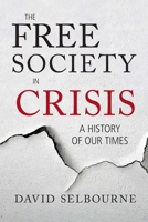 The Free Society in Crisis: A History of Our Times 1633885305 Book Cover