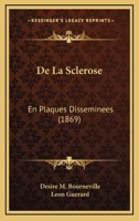 De La Sclerose: En Plaques Disseminees (1869) 2019629577 Book Cover