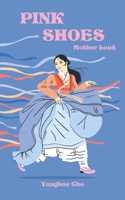 Pink Shoes: Mother Land 1728393604 Book Cover