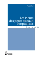 Les Pleurs des petits oiseaux hospitalisés (French Edition) 2342044380 Book Cover