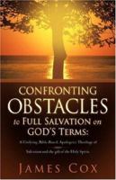 Confronting Obstacles to Full Salvation on God's Terms 1602662037 Book Cover