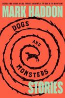 Dogs and Monsters: Stories 0385550863 Book Cover
