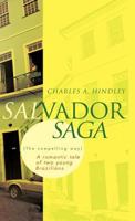 Salvador Saga (the Compelling Way): A Romantic Tale of Two Young Brazilians 1466907258 Book Cover