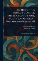 The Best of the World's Classics, Restricted to Prose, Vol. IV (of X)-Great Britain and Ireland II 1023158574 Book Cover
