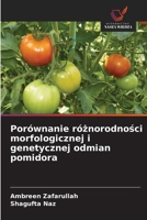 Porównanie różnorodności morfologicznej i genetycznej odmian pomidora 6209626580 Book Cover
