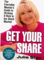 Get Your Share: The Everyday Woman's Guide to Striking it Rich in the Stock Market 0425173925 Book Cover