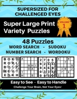 SUPERSIZED FOR CHALLENGED EYES, Volume 1: Super Large Print Variety Puzzles 1072369230 Book Cover