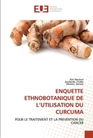 Enquette Ethnobotanique de l'Utilisation Du Curcuma 6203449504 Book Cover