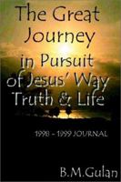 The Great Journey: In Pursuit of Jesus' Way, Truth & Life 0595224989 Book Cover