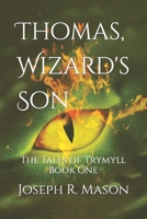 Thomas, Wizard's Son: The Tales of Trymyll Book One B08XXY3VPS Book Cover