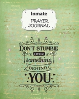 Inmate Prayer Journal: 60 days of Guided Prompts and Scriptures | For a Closer Walk With God | Don't Stumble 1693350416 Book Cover