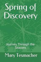Spring of Discovery: Journey Through the Seasons 1520206402 Book Cover