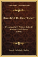 Records Of The Bailey Family: Descendants Of William Bailey Of Newport, Rhode Island 1166306720 Book Cover