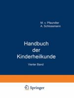 Handbuch Der Kinderheilkunde: Ein Buch Fur Den Praktischen Artz 3642889352 Book Cover