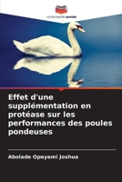Effet d'une supplémentation en protéase sur les performances des poules pondeuses (French Edition) 6200847797 Book Cover