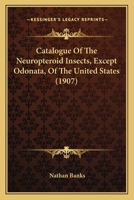 Catalogue Of The Neuropteroid Insects, Except Odonata, Of The United States 1163879746 Book Cover