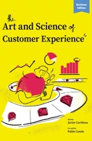 The Art and Science of Customer Experience B09GJS13X1 Book Cover