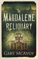 The Magdalene Reliquary 0990837688 Book Cover