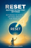 Reset: Restore to Factory Settings: Returning to God’s Original Design for Your Life 9769754765 Book Cover