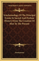 Synchronology of the principal events in sacred and prefane history 1018858091 Book Cover
