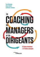 Le coaching de managers et de dirigeants: 12 fiches situations et 12 fiches concepts (French Edition) 2212574711 Book Cover