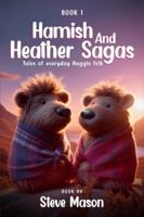 Hamish And Heather Sagas: Tales Of Everyday Haggis Folk: Discover Evergreen Hollow- Where Kindness, Curiosity, and Bravery Thrive B0G1Y79N1Y Book Cover