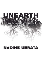 Unearth: Uncovering the Truth 1543496032 Book Cover
