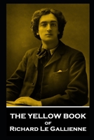 The Yellow Book of Richard Le Gallienne 1839677236 Book Cover