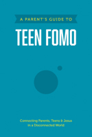 A Parent's Guide to Teen Fomo 1496467140 Book Cover